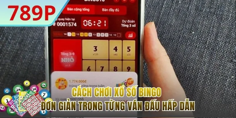 Cách Chơi Xổ Số Bingo - Đơn Giản Trong Từng Ván Đấu Hấp Dẫn