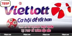 Chơi Xổ Số Vietlott Trực Tuyến Tại 789P - Dễ Trúng Độc Đắc