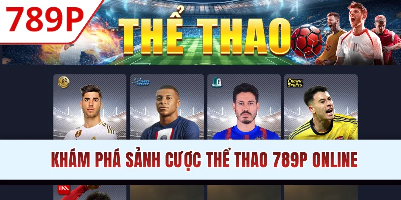 Khám phá sảnh cược thể thao 789P online