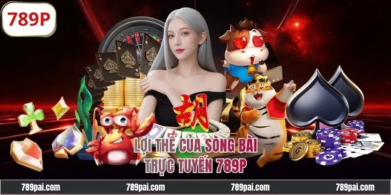 Lợi ích khi giải trí trên sòng bài 789P